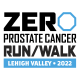 ZERO Prostate Cancer RunWalk - Lehigh Valley
